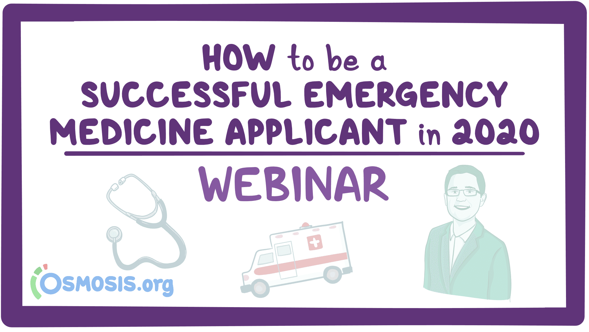 Event thumbnail for the How to be a Successful Emergency Medicine Applicant in 2020 webinar