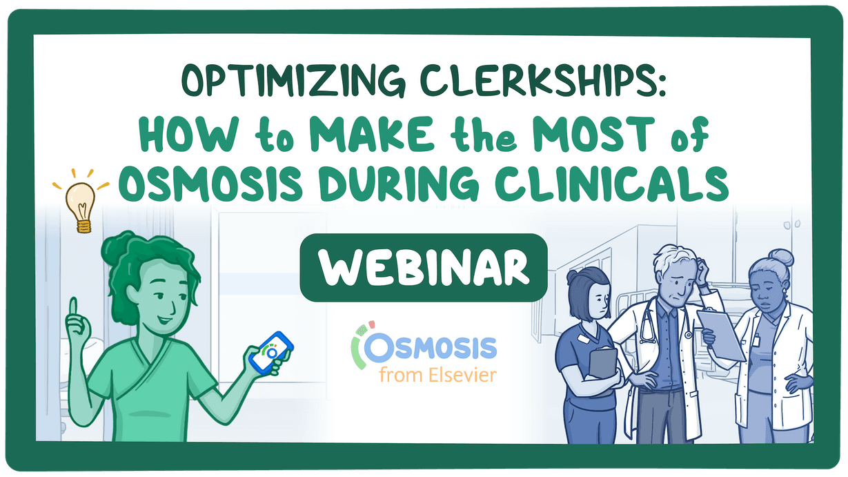 Event thumbnail for the Optimizing Clerkships: How to Make the Most of Osmosis During Clinicals webinar