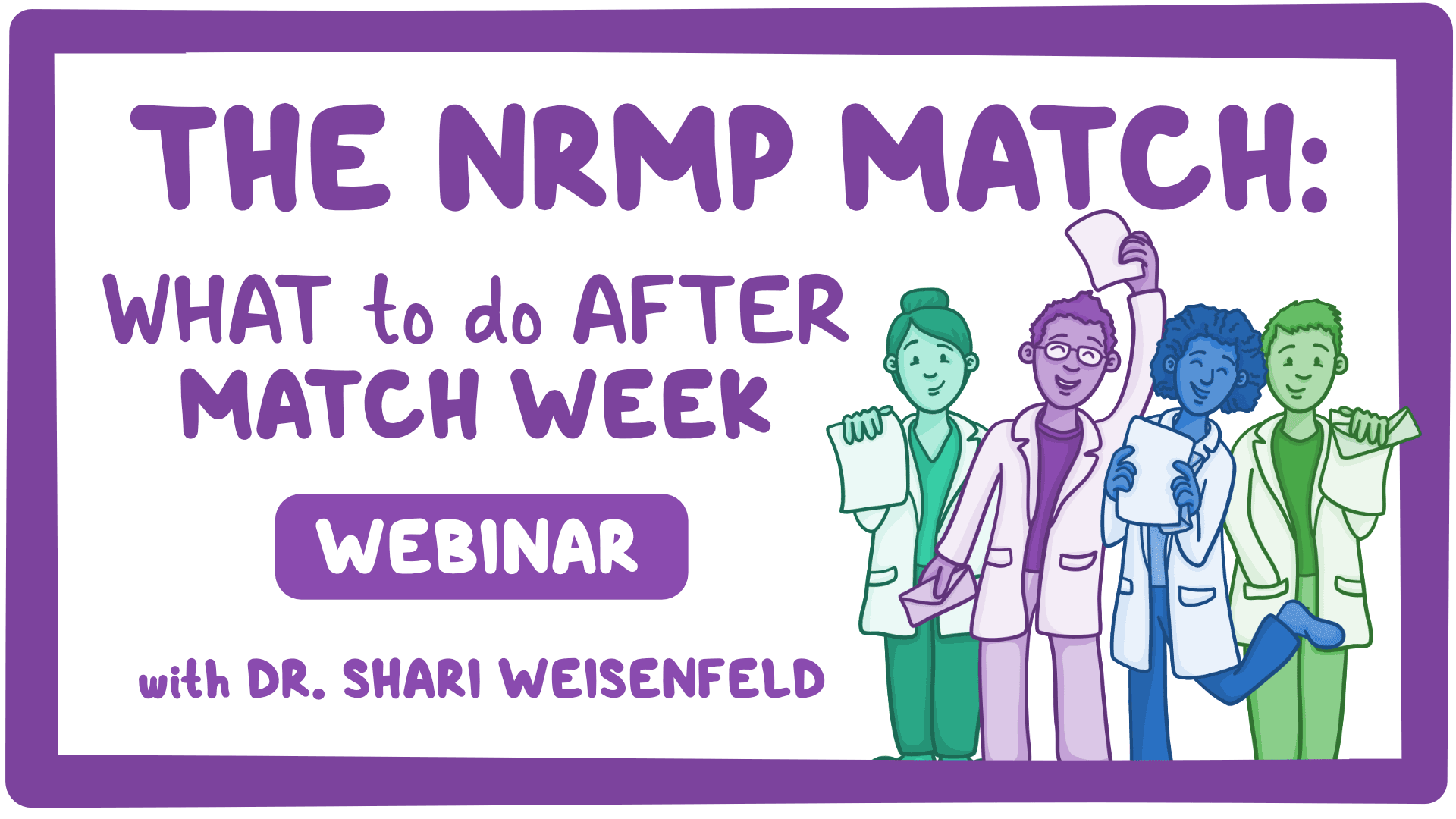 Event thumbnail for the The NRMP Match: What To Do After Match Week webinar