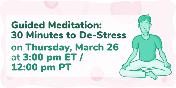 Event thumbnail for the Guided Meditation: 30 Minutes to De-Stress Week 2 webinar